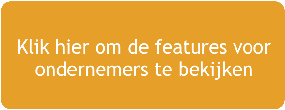 Klik hier om de features voor ondernemers te bekijken - Beschrijving: Functionaliteiten ondernemer